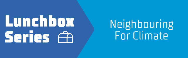 Lunchbox Series: Neighbouring For Climate